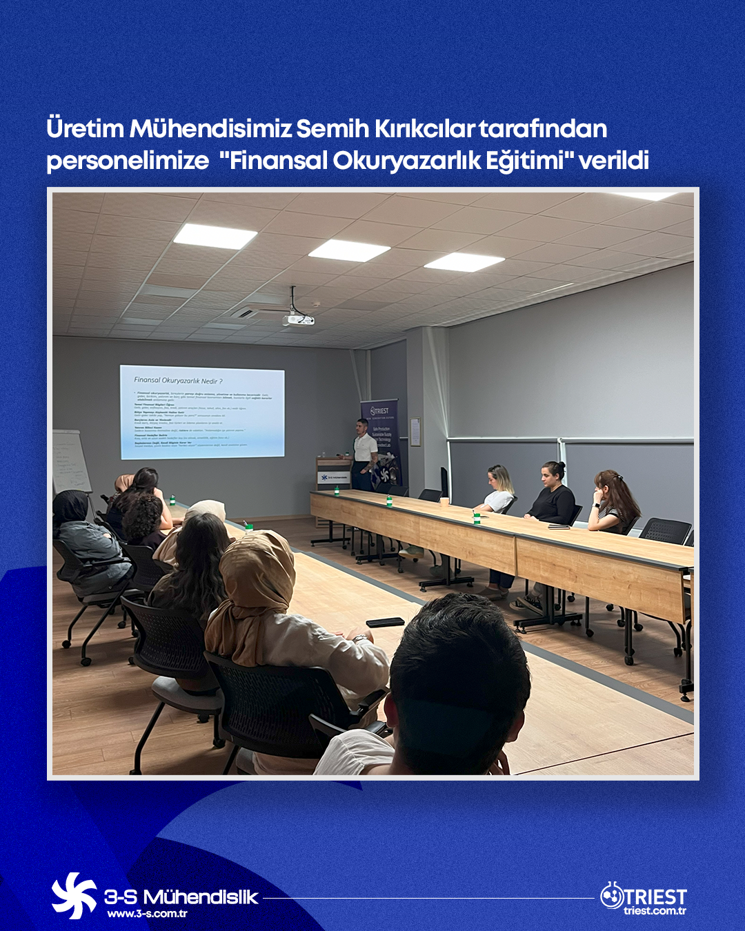 Üretim Mühendisimiz Semih Kırıkcılar tarafından personelimize "Finansal Okuryazarlık Eğitimi" verildi.