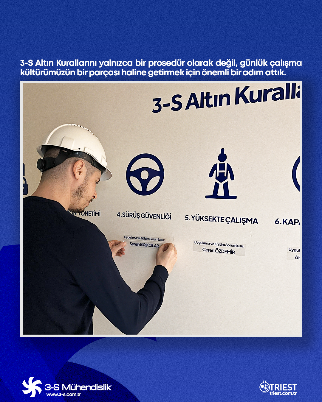 3-S Altın Kurallarını yalnızca bir prosedür olarak değil, günlük çalışma kültürümüzün bir parçası haline getirmek için önemli bir adım attık.